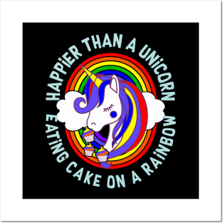 Happier Than a Unicorn Eating Cake on a Rainbow Posters and Art